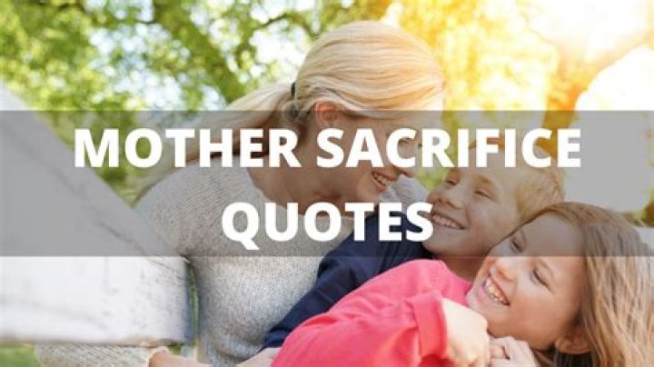 A Journey Through Hard Work Mother Sacrifice Quotes