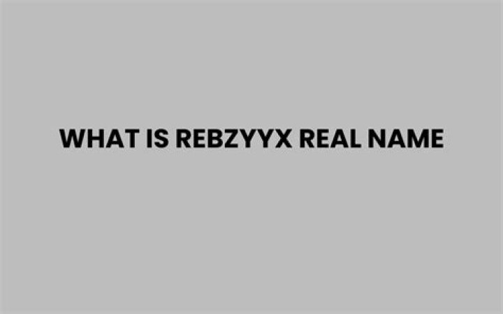 Uncover The Real Name Behind Rebzyyx