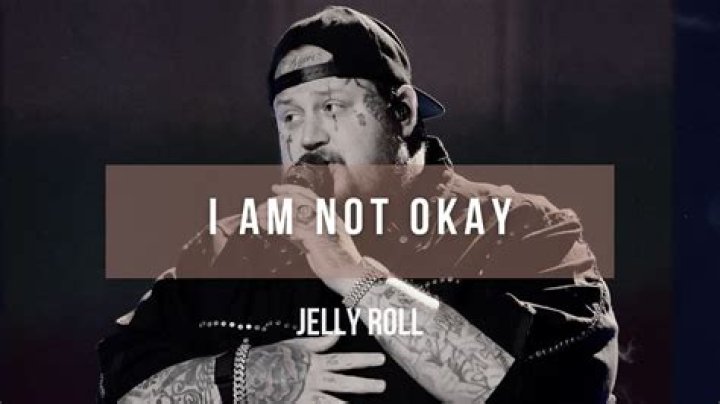 Understanding Jelly Roll's "I Am Not Okay": A Deep Dive Into Emotion And Authenticity