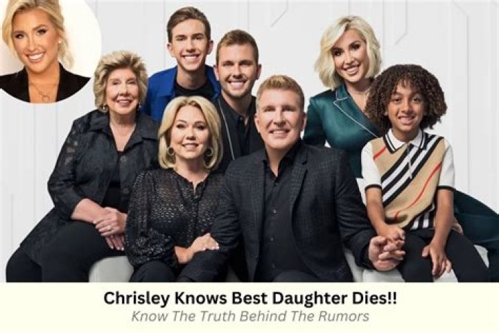 Unveiling The Heartbreaking Truth Behind "Chrisley Knows Best" Daughter's Tragic Demise