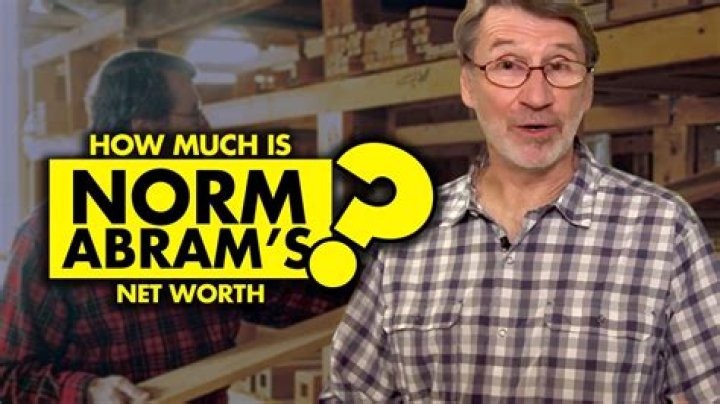 Unveiling The Secrets Behind Norm Abram's Net Worth: Uncover Surprising Insights