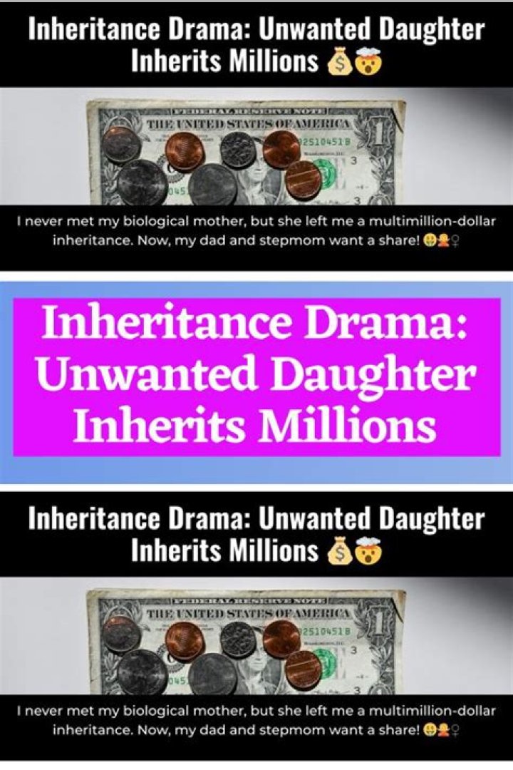 Unwanted Daughter Inherits Millions: Uncovering The Hidden Truth